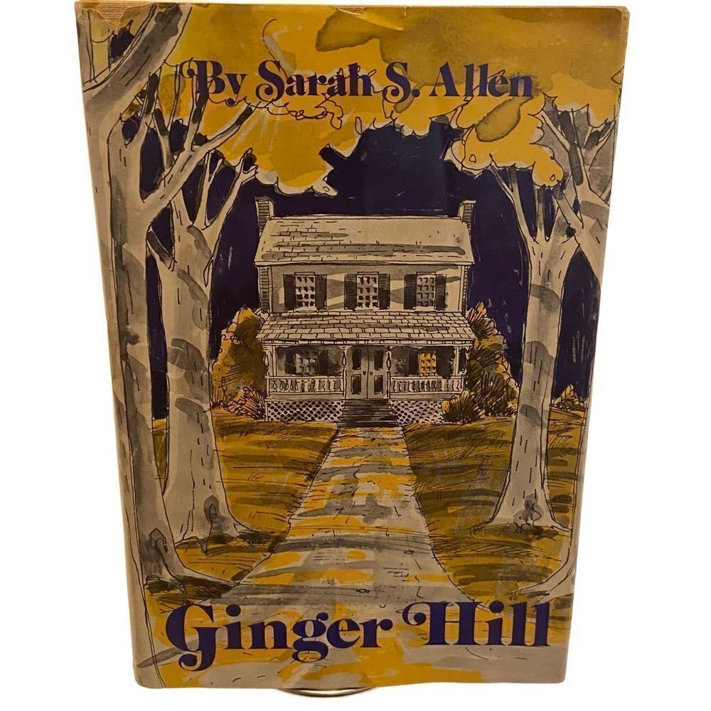 Ginger Hill by Sarah S. Allen (1973, HC, DJ, 1st Edition)